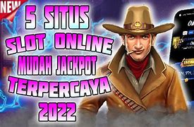 5 Situs Slot Mudah Jackpot Terpercaya 2022